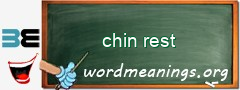 WordMeaning blackboard for chin rest